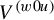 upper V Superscript left parenthesis w Baseline 0 u right parenthesis