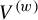 upper V Superscript left parenthesis w right parenthesis