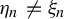 eta Subscript n Baseline not equals xi Subscript n
