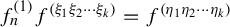 f Subscript n Superscript left parenthesis 1 right parenthesis Baseline f Superscript left parenthesis xi 1 xi 2 midline horizontal ellipsis xi Super Subscript k Superscript right parenthesis Baseline equals f Superscript left parenthesis eta 1 eta 2 midline horizontal ellipsis eta Super Subscript k Superscript right parenthesis