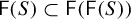 sans serif upper F left parenthesis upper S right parenthesis subset of sans serif upper F left parenthesis sans serif upper F left parenthesis upper S right parenthesis right parenthesis