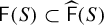 sans serif upper F left parenthesis upper S right parenthesis subset of ModifyingAbove sans serif upper F With caret left parenthesis upper S right parenthesis