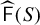 ModifyingAbove sans serif upper F With caret left parenthesis upper S right parenthesis