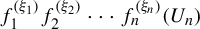 f 1 Superscript left parenthesis xi 1 right parenthesis Baseline f 2 Superscript left parenthesis xi 2 right parenthesis Baseline midline horizontal ellipsis f Subscript n Superscript left parenthesis xi Super Subscript n Superscript right parenthesis Baseline left parenthesis upper U Subscript n Baseline right parenthesis