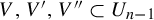 upper V comma upper V prime comma upper V quotation mark subset of upper U Subscript n minus 1 Baseline