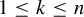 1 less than or equals k less than or equals n