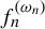 f Subscript n Superscript left parenthesis omega Super Subscript n Superscript right parenthesis