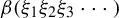 beta left parenthesis xi 1 xi 2 xi 3 midline horizontal ellipsis right parenthesis