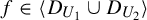 f element of left angle bracket upper D Subscript upper U 1 Baseline union upper D Subscript upper U 2 Baseline right angle bracket