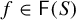 f element of sans serif upper F left parenthesis upper S right parenthesis