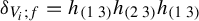 delta Subscript upper V Sub Subscript i Subscript semicolon f Baseline equals h Subscript Start 1 By 2 Matrix 1st Row 1st Column 1 2nd Column 3 EndMatrix Baseline h Subscript Start 1 By 2 Matrix 1st Row 1st Column 2 2nd Column 3 EndMatrix Baseline h Subscript Start 1 By 2 Matrix 1st Row 1st Column 1 2nd Column 3 EndMatrix