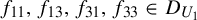 f 11 comma f 13 comma f 31 comma f 33 element of upper D Subscript upper U 1 Baseline