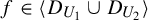 f element of left angle bracket upper D Subscript upper U 1 Baseline union upper D Subscript upper U 2 Baseline right angle bracket