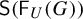 sans serif upper S left parenthesis sans serif upper F Subscript upper U Baseline left parenthesis upper G right parenthesis right parenthesis