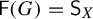 sans serif upper F left parenthesis upper G right parenthesis equals sans serif upper S Subscript upper X