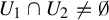 upper U 1 intersection upper U 2 not equals normal empty set