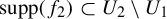 supp left parenthesis f 2 right parenthesis subset of upper U 2 minus upper U 1