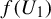f left parenthesis upper U 1 right parenthesis