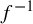 f Superscript negative 1
