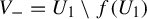 upper V Subscript minus Baseline equals upper U 1 minus f left parenthesis upper U 1 right parenthesis