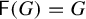sans serif upper F left parenthesis upper G right parenthesis equals upper G