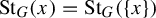 upper S t Subscript upper G Baseline left parenthesis x right parenthesis equals upper S t Subscript upper G Baseline left parenthesis StartSet x EndSet right parenthesis