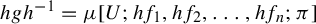 h g h Superscript negative 1 Baseline equals mu left bracket upper U semicolon h f 1 comma h f 2 comma ellipsis comma h f Subscript n Baseline semicolon pi right bracket