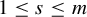 1 less than or equals s less than or equals m