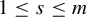 1 less than or equals s less than or equals m