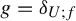 g equals delta Subscript upper U semicolon f