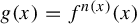 g left parenthesis x right parenthesis equals f Superscript n left parenthesis x right parenthesis Baseline left parenthesis x right parenthesis