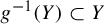 g Superscript negative 1 Baseline left parenthesis upper Y right parenthesis subset of upper Y