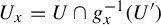 upper U Subscript x Baseline equals upper U intersection g Subscript x Superscript negative 1 Baseline left parenthesis upper U Superscript prime Baseline right parenthesis