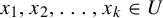 x 1 comma x 2 comma ellipsis comma x Subscript k Baseline element of upper U