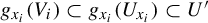g Subscript x Sub Subscript i Baseline left parenthesis upper V Subscript i Baseline right parenthesis subset of g Subscript x Sub Subscript i Baseline left parenthesis upper U Subscript x Sub Subscript i Subscript Baseline right parenthesis subset of upper U prime