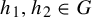h 1 comma h 2 element of upper G