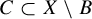 upper C subset of upper X minus upper B