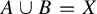 upper A union upper B equals upper X