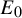 upper E 0