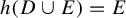h left parenthesis upper D union upper E right parenthesis equals upper E