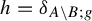 h equals delta Subscript upper A minus upper B semicolon g