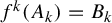 f Superscript k Baseline left parenthesis upper A Subscript k Baseline right parenthesis equals upper B Subscript k