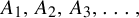 upper A 1 comma upper A 2 comma upper A 3 comma ellipsis comma