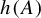 h left parenthesis upper A right parenthesis
