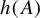 h left parenthesis upper A right parenthesis