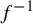 f Superscript negative 1