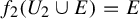 f 2 left parenthesis upper U 2 union upper E right parenthesis equals upper E