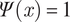 upper Psi left parenthesis x right parenthesis equals 1