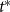 t Superscript asterisk