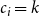 c Subscript i Baseline equals k